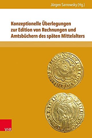 Konzeptionelle Uberlegungen zur Edition von Rechnungen und Amtsbuchern des spaten Mittelalters