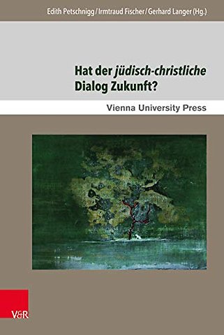 Hat der judisch-christliche Dialog Zukunft?