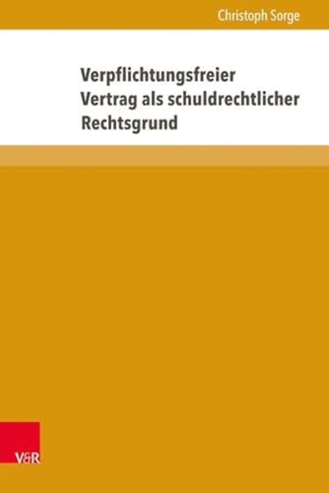 Verpflichtungsfreier Vertrag als schuldrechtlicher Rechtsgrund