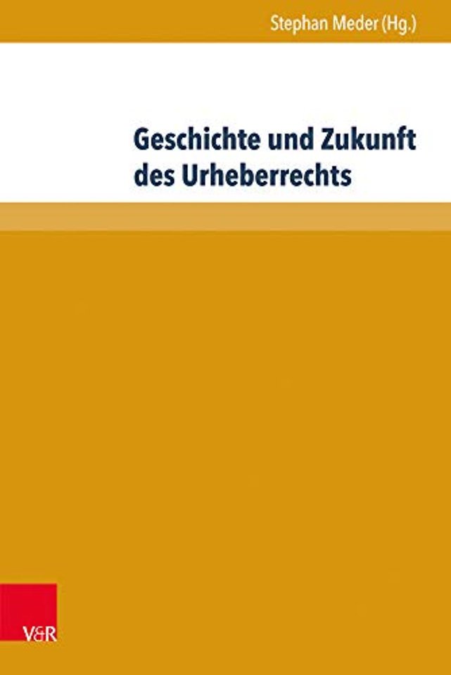 Geschichte und Zukunft des Urheberrechts