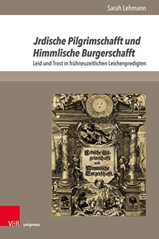 Jrdische Pilgrimschafft und Himmlische Burgerschafft