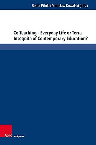 Co-Teaching – Everyday Life or Terra Incognita of Contemporary Education?