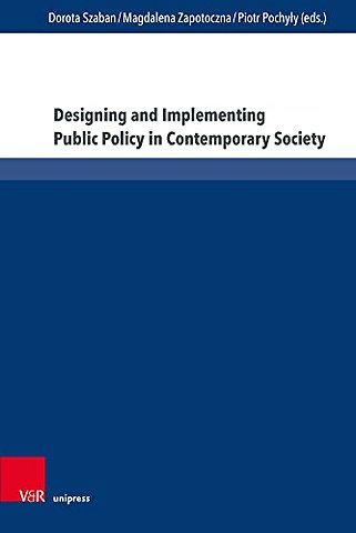 Designing and Implementing Public Policy in Contemporary Society