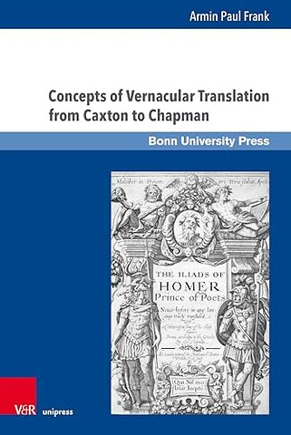 Concepts of Vernacular Translation from Caxton to Chapman