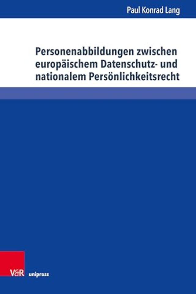Personenabbildungen zwischen europaischem Datenschutz- und nationalem Personlichkeitsrecht