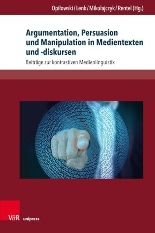 Argumentation, Persuasion Und Manipulation in Medientexten Und -diskursen
