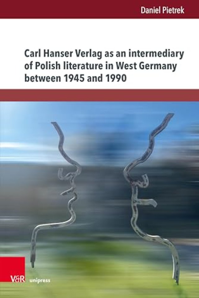 Carl Hanser Verlag as an intermediary of Polish literature in West Germany between 1945 and 1990