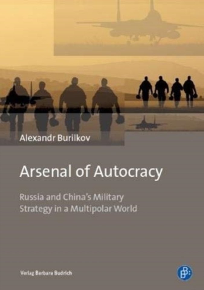 Arsenal of Autocracy – Russia and China`s Military Strategy in a Multipolar World