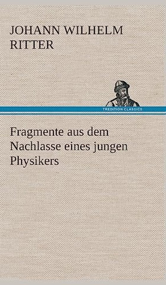 Fragmente aus dem Nachlasse eines jungen Physikers
