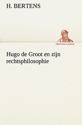 Hugo de Groot en zijn rechtsphilosophie