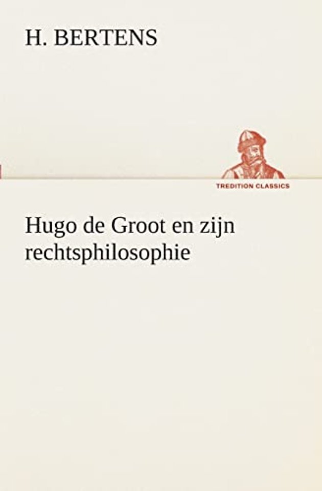 Hugo de Groot en zijn rechtsphilosophie