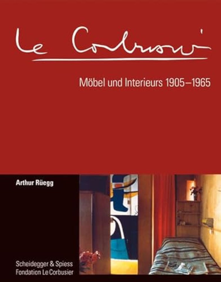 Le Corbusier. Mobel Und Interieurs 1905-1965