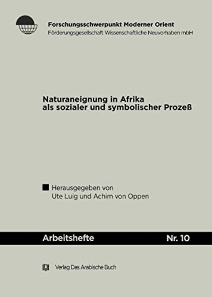 Naturaneignung in Afrika als sozialer und symbolischer Prozeβ.