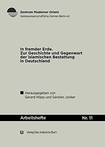 In fremder Erde – Zur Geschichte und Gegenwart der islamischen Bestattung in Deutschland