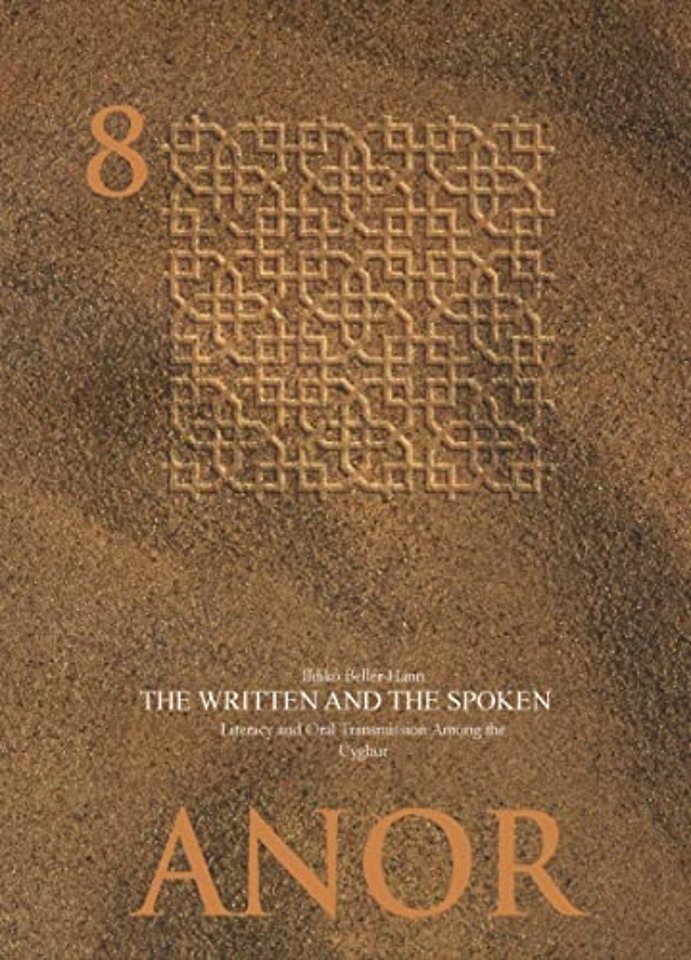 The Written and the Spoken – Literacy and oral transmission among the Uyghur