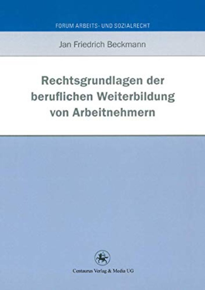 Rechtsgrundlagen der beruflichen Weiterbildung von Arbeitnehmern