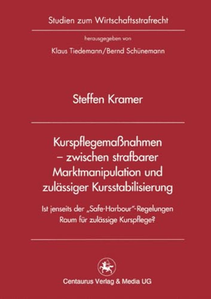 Kurspflegemaßnahmen - zwischen strafbarer Marktmanipulation und zulässiger Kursstabilisierung