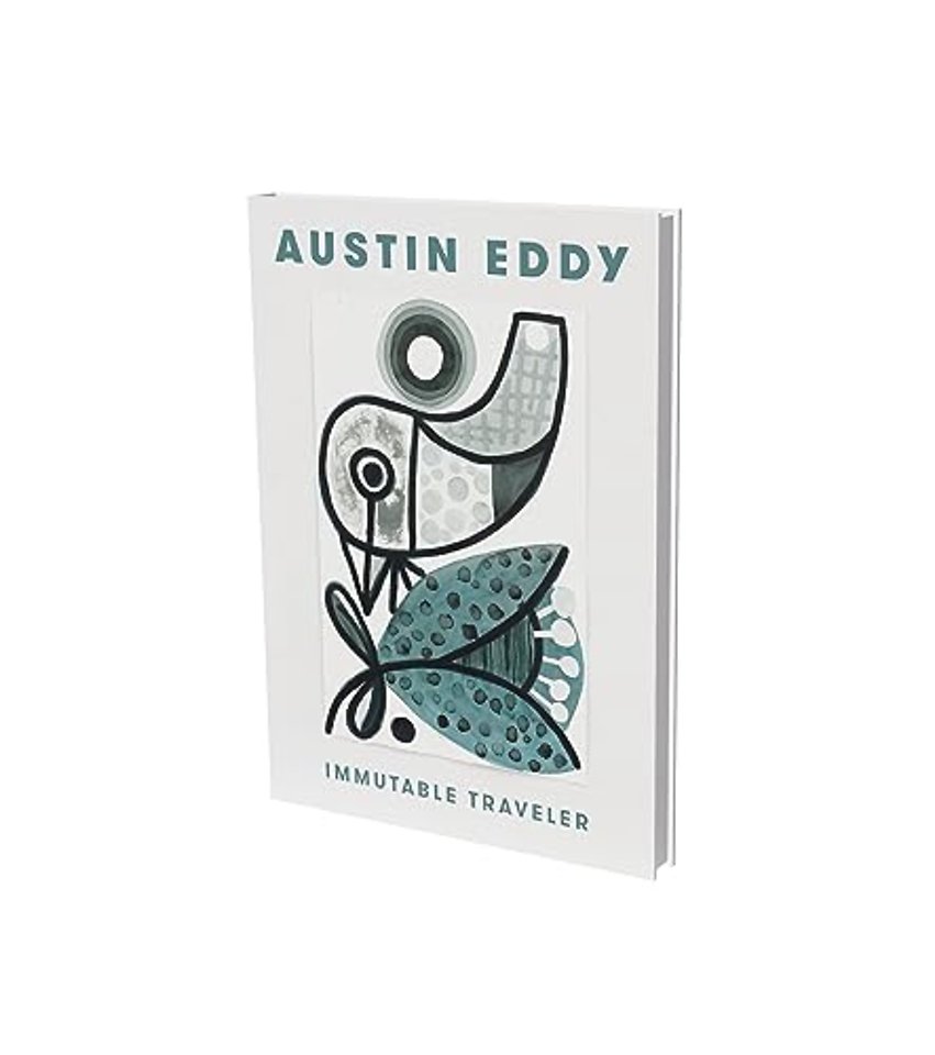 Austin Eddy: Immutable Traveller