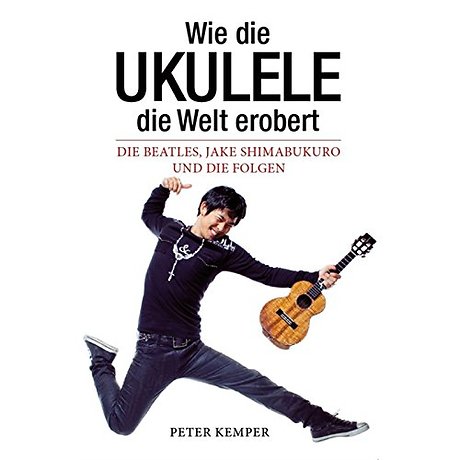 Wie die Ukulele die Welt erobert - Die Beatles, Jake Shimabukuro und die Folgen