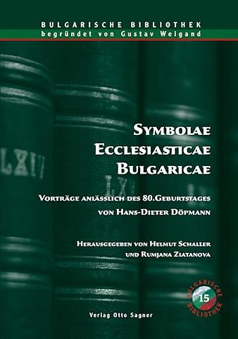 Symbolae Ecclesiasticae Bulgaricae. Vortraege anlaesslich des 80. Geburtstages von Hans-Dieter Doepmann