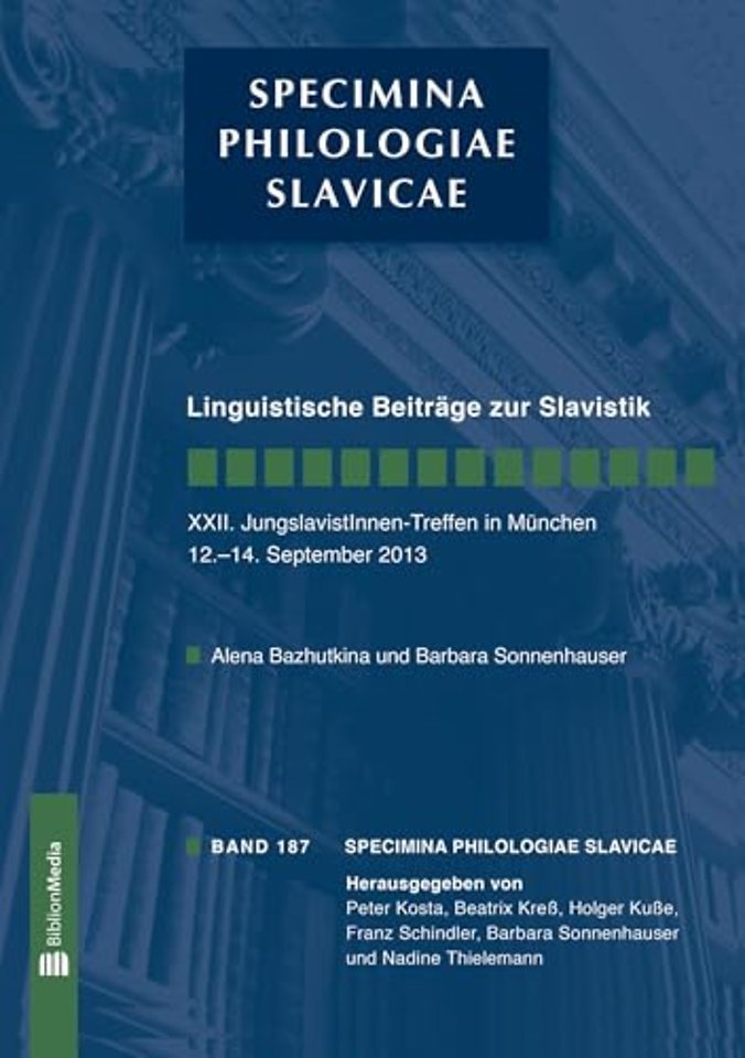 Linguistische Beitrage Zur Slavistik. XXII. Jungslavistinnen-Treffen in Munchen, 12.-14. September 2013