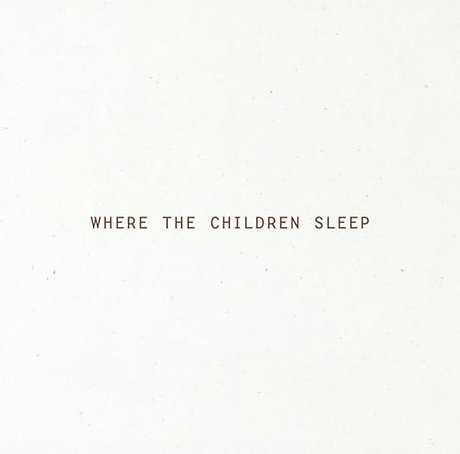 Where the Children Sleep