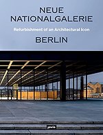 Neue Nationalgalerie Berlin: Refurbishment of an A rchitectural Icon