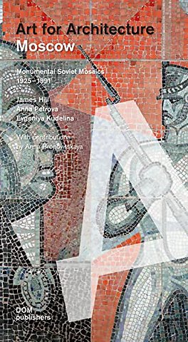 Moscow: Soviet Mosaics from 1935 to 1990
