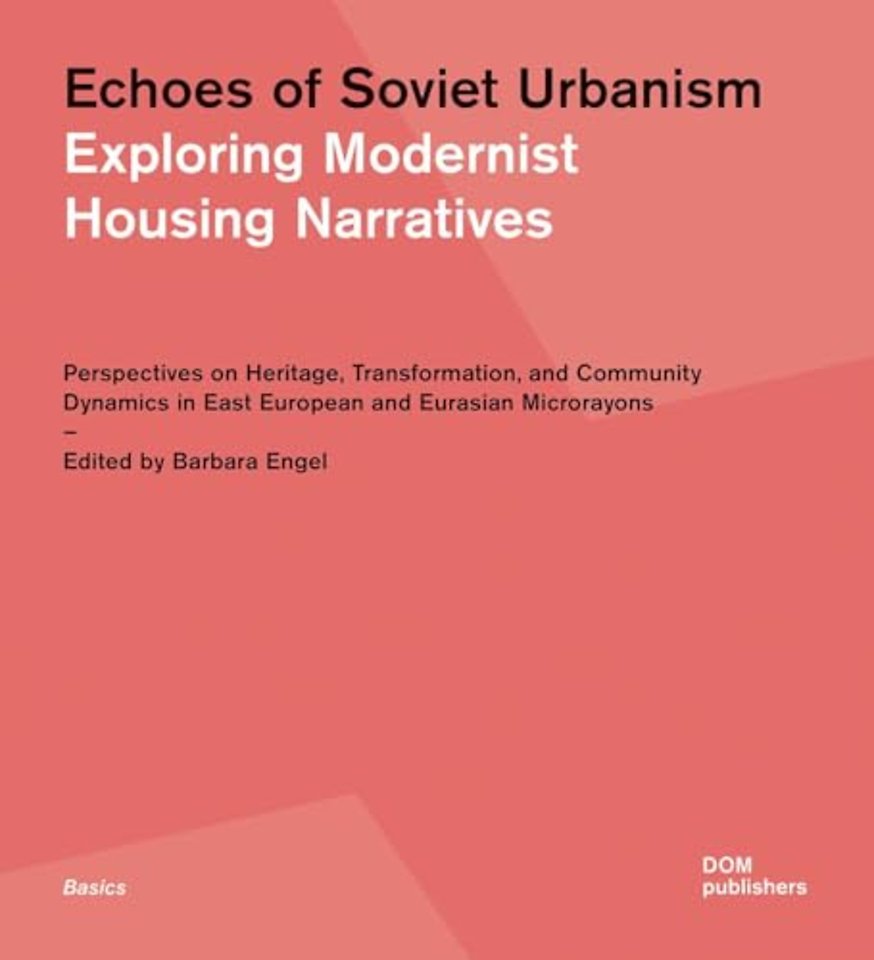 Echoes of Soviet Urbanism: Exploring Modernist Housing Narratives