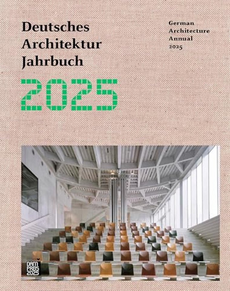 German Architecture Annual 2025/Deutsches Architektur Jahrbuch 2025