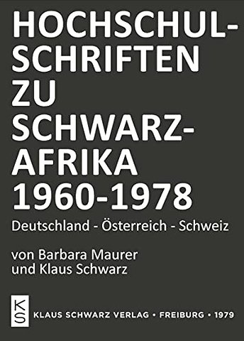 Hochschulschriften zu Schwarzafrika 1960–1978 – Deutschland–Österreich–Schweiz