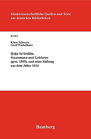 Hoga Sa`deddin, Staatsmann und Gelehrter (gest. – Und seine Stiftung aus dem Jahre 1614
