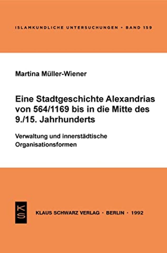 Eine Stadtgeschichte Alexandrias von 564/1169 bi – Verwaltung und innerstädtische Organisationsformen