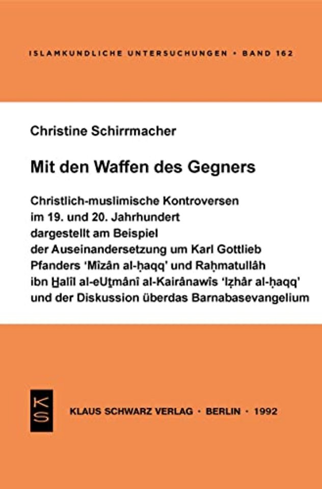 Mit den Waffen des Gegners – Dargestellt am Beispiel der Auseinandersetzung um Karl Gottlieb Pfanders `Mizan al–Haqq` und Rahmatullah Ibn Halil