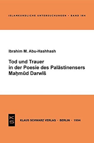 Tod und Trauer in der Poesie des Palästinensers Mahmud Darwisch