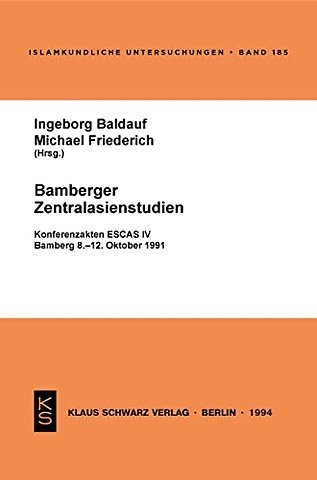 Bamberger Zentralasienstudien – Konferenzakten ESCAS IV, Bamberg 8.–12. Oktober 1991