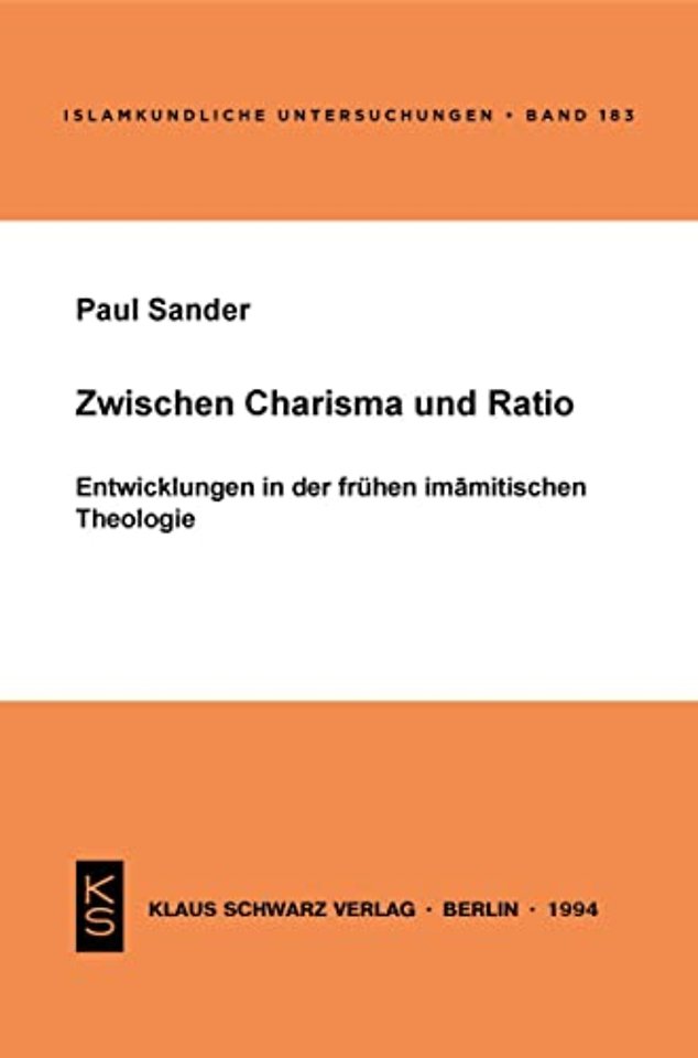 Zwischen Charisma und Ratio – Entwicklungen in der frühen imamitischen Theologie