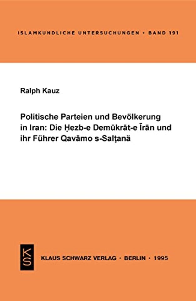 Politische Parteien und Bevölkerung in Iran – Die Hezb–e Demukrat–e Iran und ihr Führer Qavamo s–Saltanä