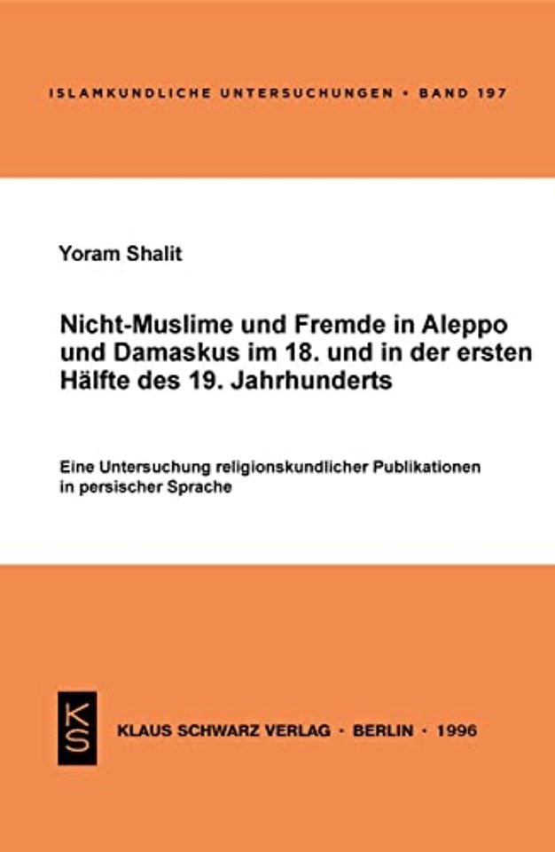 Nicht–Muslime und Fremde in Aleppo und Damaskus im 18. und in der ersten Hälfte des 19. Jahrhunderts