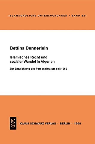 Islamisches Recht und sozialer Wandel in Algerie – Zur Entwicklung des Personalstatus seit 1962
