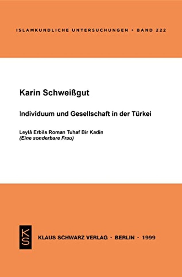 Individuum und Gesellschaft in der Türkei – Leylâ Erbils Roman Tuzaf Bir Kadin (Eine sonderbare Frau)