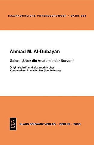 Galen: Über die Anatomie der Nerven – Originalschrift und alexandrinisches Kompendium in arabischer Überlieferung