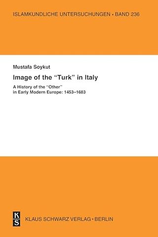 Images of the »Turk« in Italy – A History of the »Other« in Early Modern Europe: 1453–1683