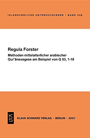 Methoden mittelalterlicher arabischer Qur`anexegese am Beispiel von Q 53, 1–18