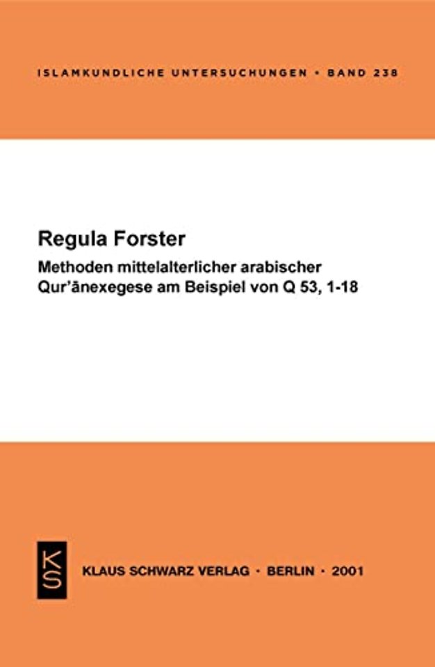 Methoden mittelalterlicher arabischer Qur`anexegese am Beispiel von Q 53, 1–18
