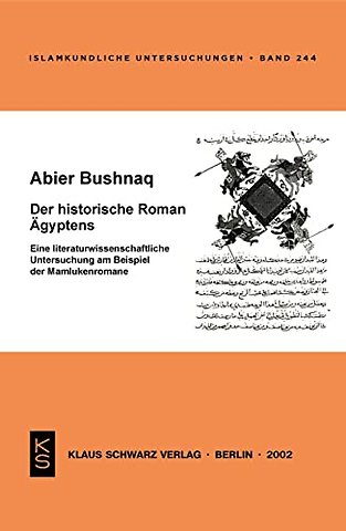 Der historische Roman Ägyptens – Eine literaturwissenschaftliche Untersuchung am Beispiel der Mamlukenromane
