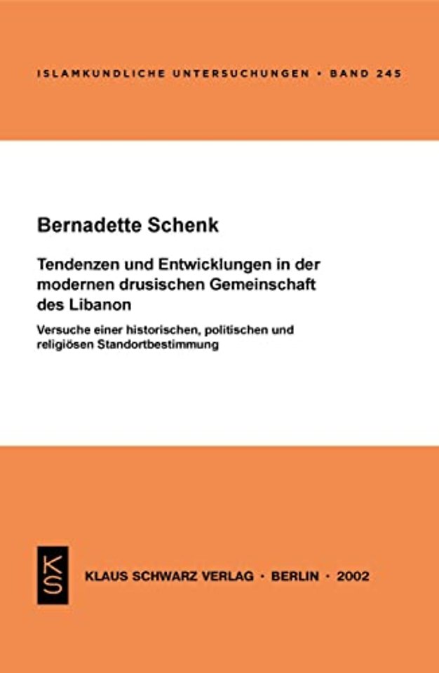 Tendenzen und Entwicklungen in der modernen drus – Versuche einer historischen, politischen und religiösen Standortbestimmung