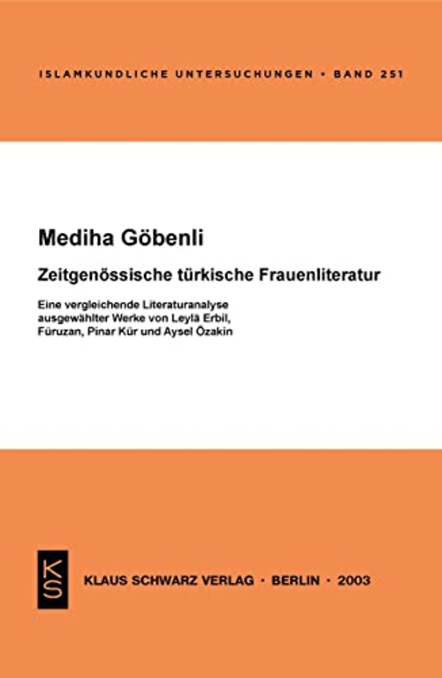 Zeitgenössische türkische Frauenliteratur – Eine vergleichende Literaturanalyse ausgewählter Werke von Leyla Erbil, Füruzan, Pinar Kür und Aysel Özak
