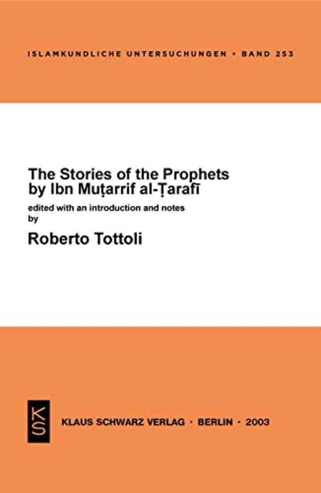 The Stories of the Prophets by Ibn Mutarrif al–Tarafi