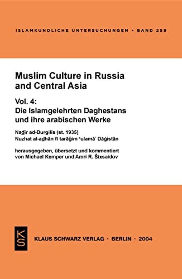 Muslim Culture in Russia and Central Asia – Vol. 4: Die Islamgelehrten Daghestans und ihre arabischen Werke